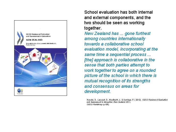 School evaluation has both internal and external components, and the two should be seen