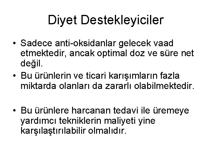 Diyet Destekleyiciler • Sadece anti-oksidanlar gelecek vaad etmektedir, ancak optimal doz ve süre net