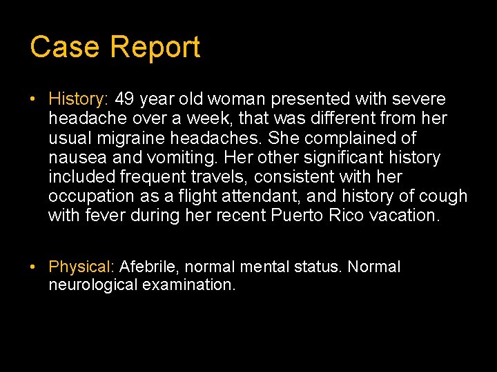 Case Report • History: 49 year old woman presented with severe headache over a