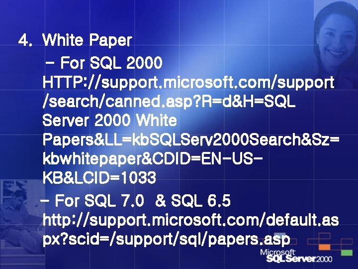 4. White Paper - For SQL 2000 HTTP: //support. microsoft. com/support /search/canned. asp? R=d&H=SQL