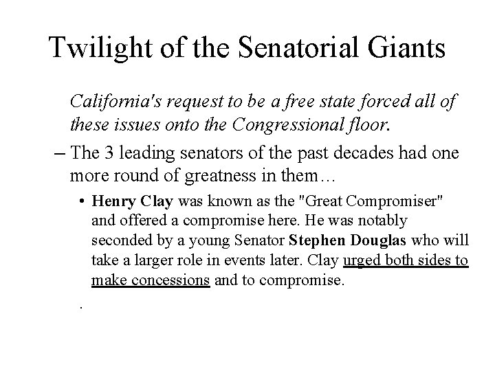 Twilight of the Senatorial Giants California's request to be a free state forced all Twilight of the Senatorial Giants California's request to be a free state forced all
