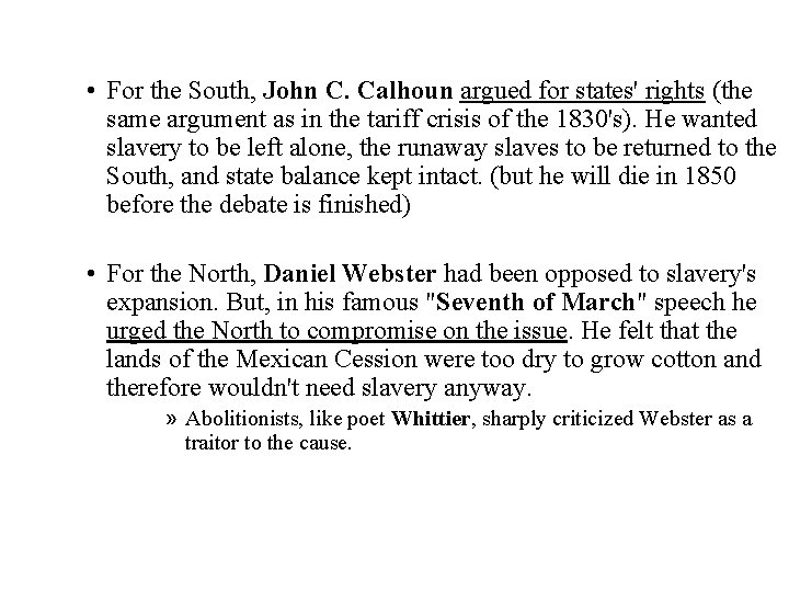 • For the South, John C. Calhoun argued for states' rights (the same • For the South, John C. Calhoun argued for states' rights (the same