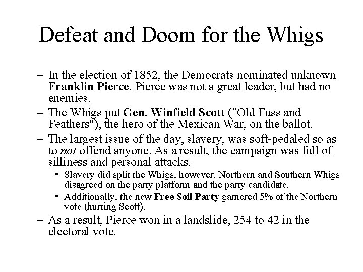 Defeat and Doom for the Whigs – In the election of 1852, the Democrats Defeat and Doom for the Whigs – In the election of 1852, the Democrats