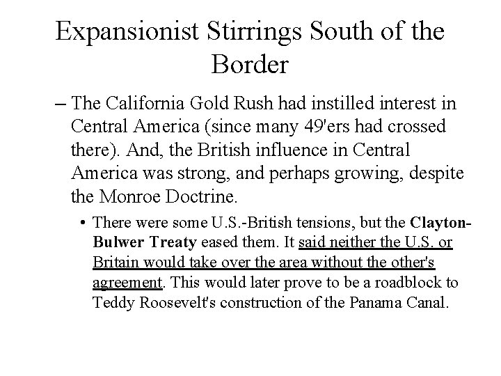 Expansionist Stirrings South of the Border – The California Gold Rush had instilled interest Expansionist Stirrings South of the Border – The California Gold Rush had instilled interest