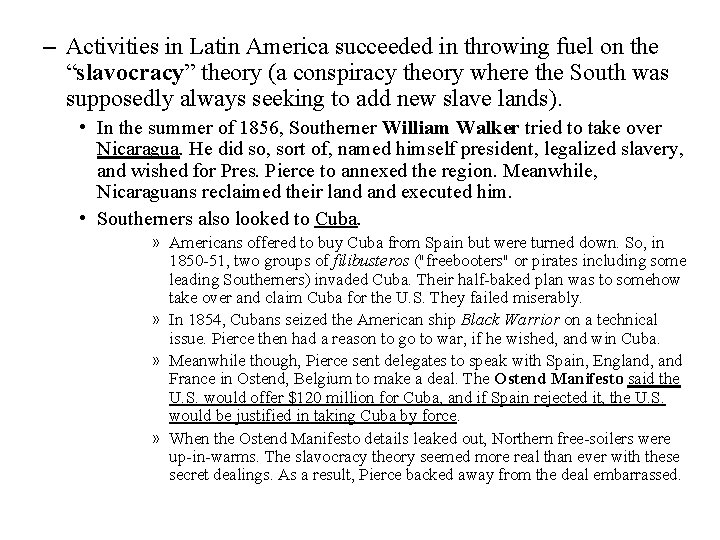 – Activities in Latin America succeeded in throwing fuel on the “slavocracy” theory (a – Activities in Latin America succeeded in throwing fuel on the “slavocracy” theory (a
