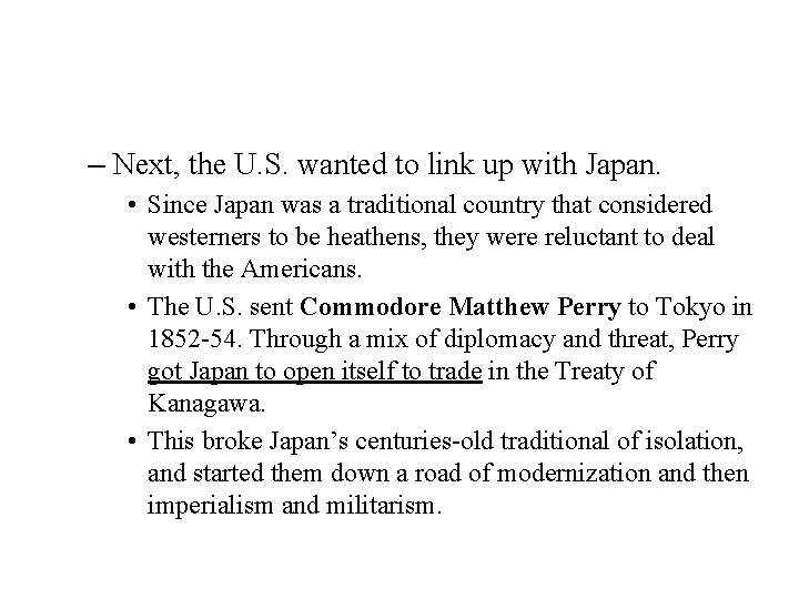 – Next, the U. S. wanted to link up with Japan. • Since Japan – Next, the U. S. wanted to link up with Japan. • Since Japan
