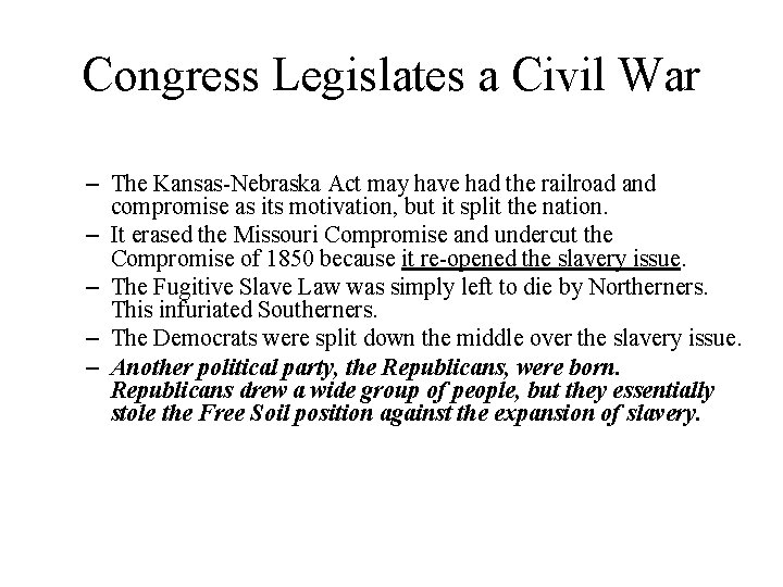 Congress Legislates a Civil War – The Kansas-Nebraska Act may have had the railroad Congress Legislates a Civil War – The Kansas-Nebraska Act may have had the railroad