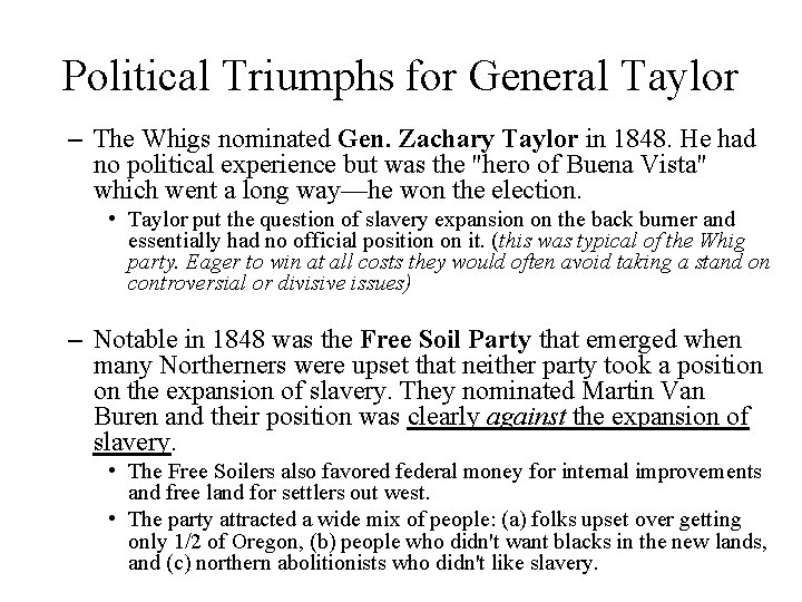 Political Triumphs for General Taylor – The Whigs nominated Gen. Zachary Taylor in 1848. Political Triumphs for General Taylor – The Whigs nominated Gen. Zachary Taylor in 1848.