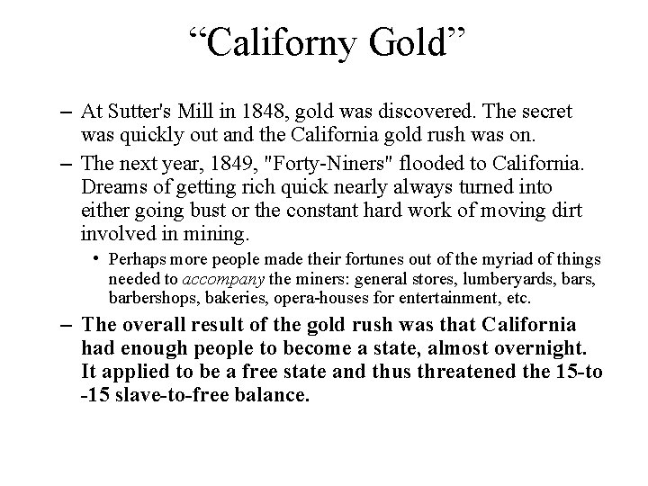 “Californy Gold” – At Sutter's Mill in 1848, gold was discovered. The secret was “Californy Gold” – At Sutter's Mill in 1848, gold was discovered. The secret was