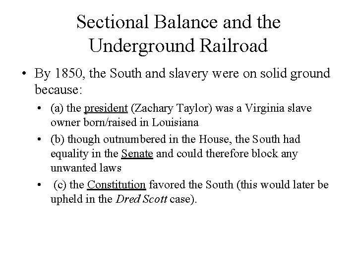 Sectional Balance and the Underground Railroad • By 1850, the South and slavery were Sectional Balance and the Underground Railroad • By 1850, the South and slavery were