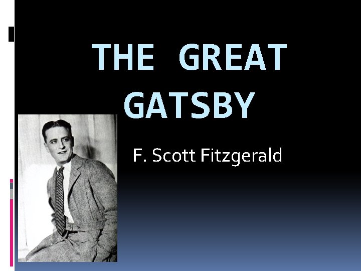 THE GREAT GATSBY F. Scott Fitzgerald 