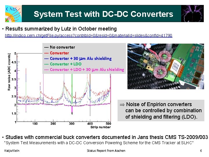 System Test with DC-DC Converters • Results summarized by Lutz in October meeting http: