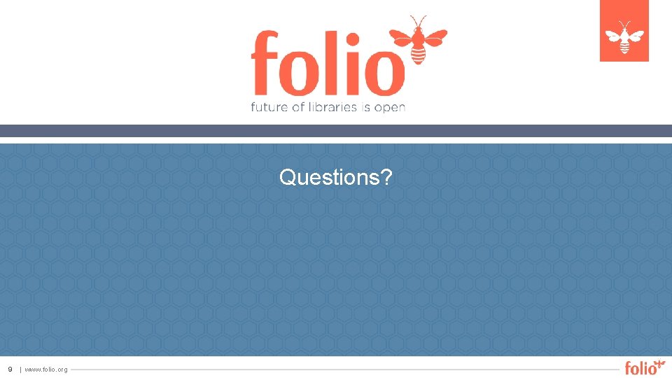 Questions? 9 | www. folio. org 