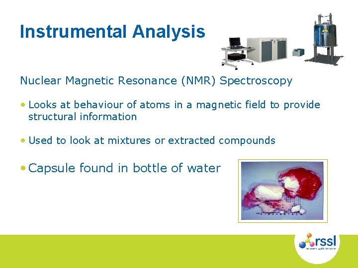 Instrumental Analysis Nuclear Magnetic Resonance (NMR) Spectroscopy • Looks at behaviour of atoms in