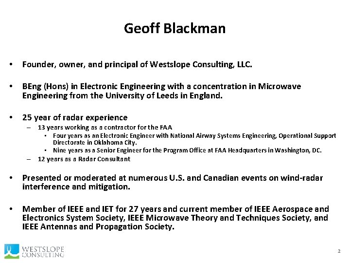 Geoff Blackman • Founder, owner, and principal of Westslope Consulting, LLC. • BEng (Hons) Geoff Blackman • Founder, owner, and principal of Westslope Consulting, LLC. • BEng (Hons)
