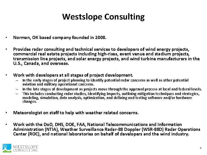 Westslope Consulting • Norman, OK based company founded in 2008. • Provides radar consulting Westslope Consulting • Norman, OK based company founded in 2008. • Provides radar consulting