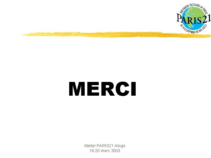 MERCI Atelier PARIS 21 Abuja 18 -20 mars 2003 