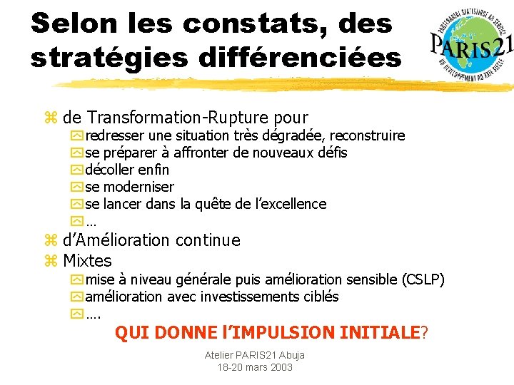 Selon les constats, des stratégies différenciées z de Transformation-Rupture pour y redresser une situation