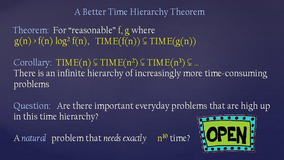 A Better Time Hierarchy Theorem: For “reasonable” f, g where g(n) > f(n) log