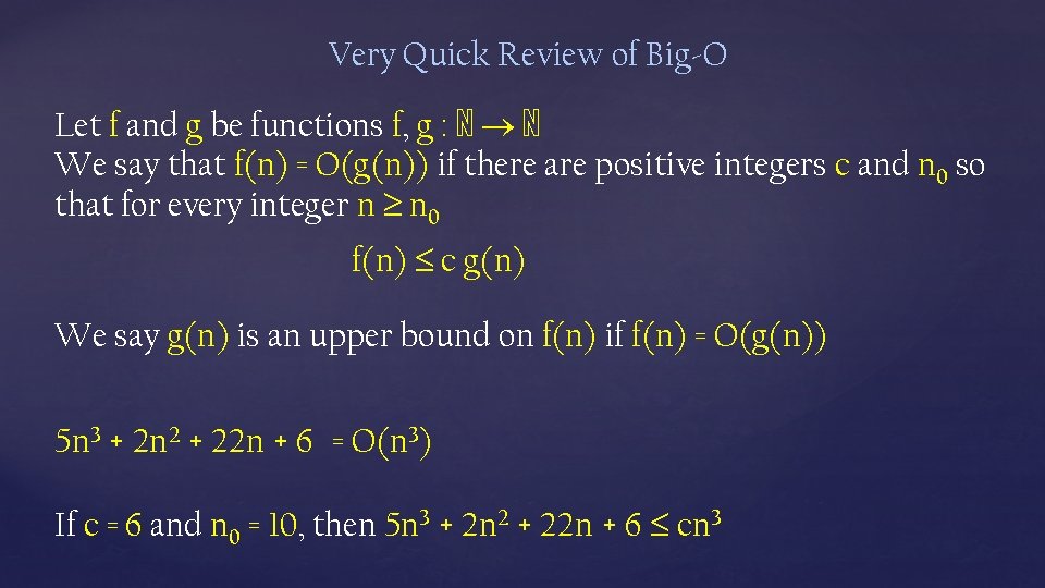 Very Quick Review of Big-O Let f and g be functions f, g :