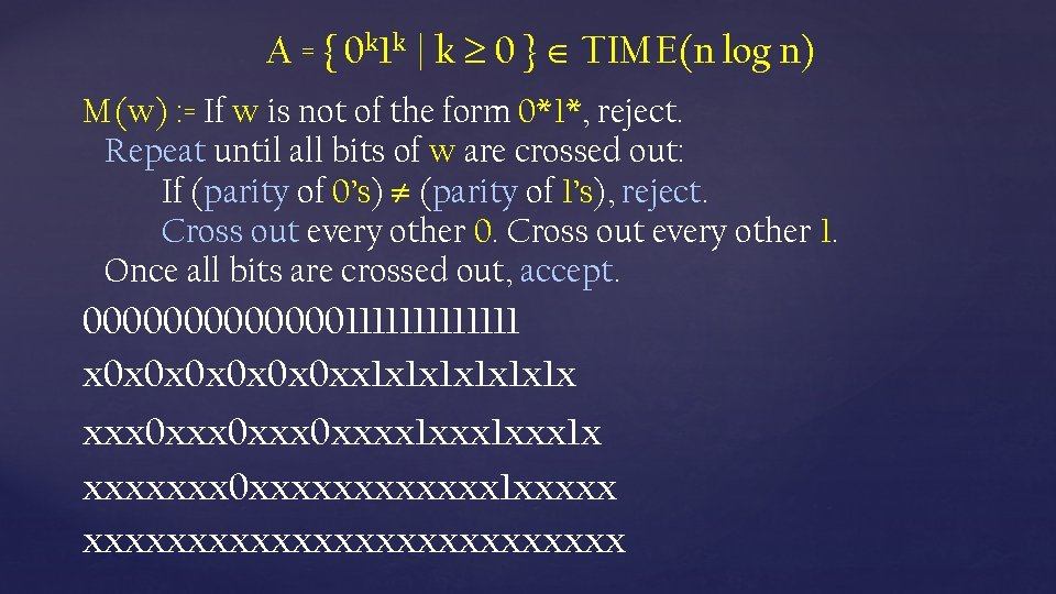 A = { 0 k 1 k | k 0 } TIME(n log n)