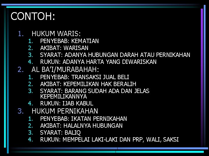 CONTOH: 1. 2. 3. HUKUM WARIS: 1. 2. 3. 4. PENYEBAB: KEMATIAN AKIBAT: WARISAN