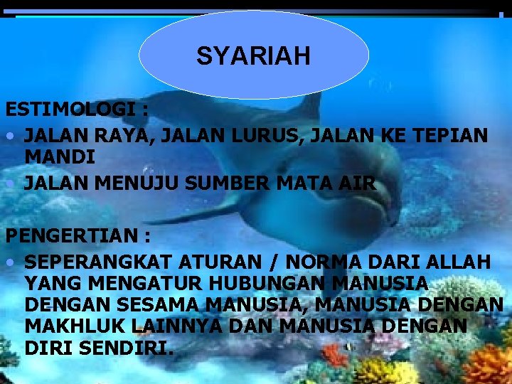 SYARIAH ESTIMOLOGI : • JALAN RAYA, JALAN LURUS, JALAN KE TEPIAN MANDI • JALAN