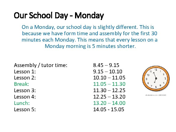 Our School Day - Monday On a Monday, our school day is slightly different.