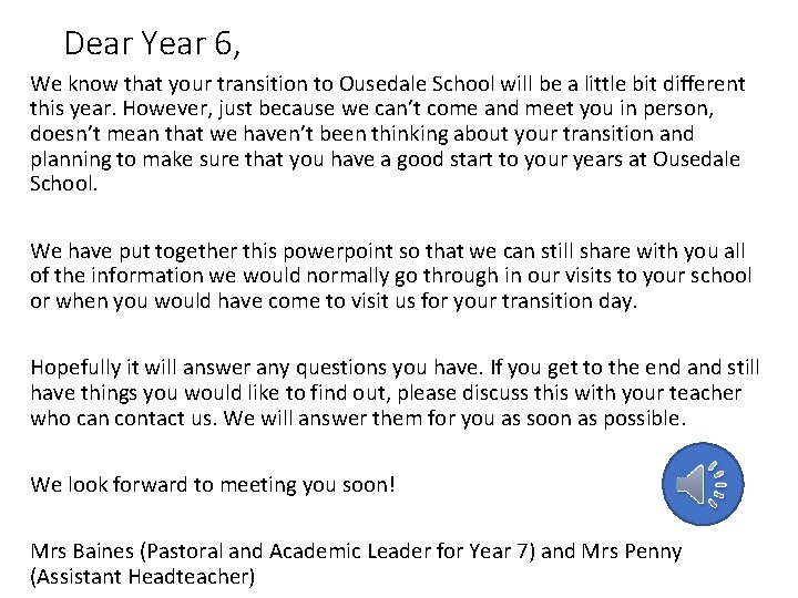 Dear Year 6, We know that your transition to Ousedale School will be a