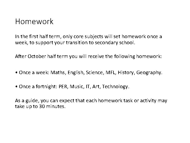 Homework In the first half term, only core subjects will set homework once a