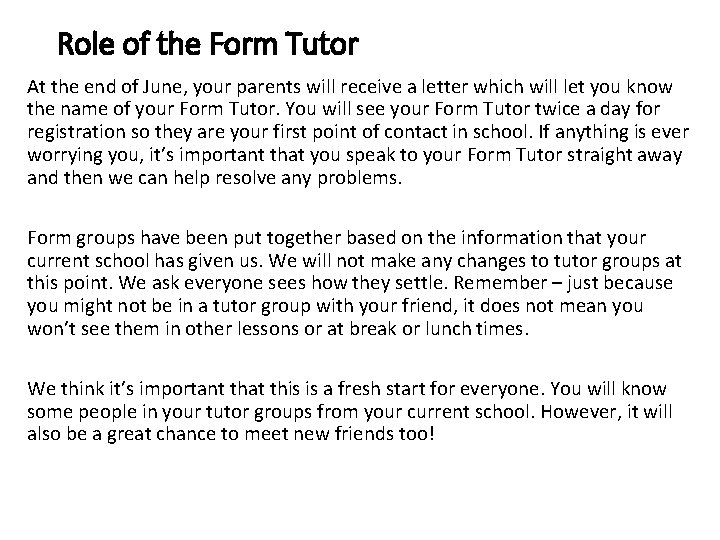 Role of the Form Tutor At the end of June, your parents will receive