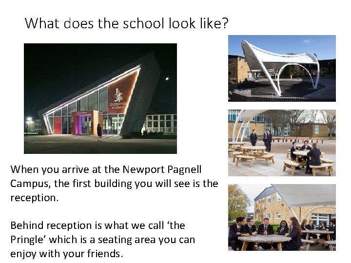 What does the school look like? When you arrive at the Newport Pagnell Campus,