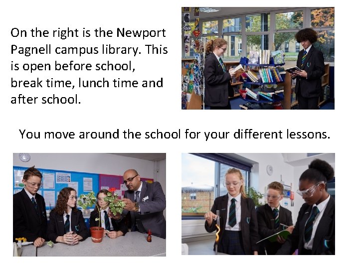 On the right is the Newport Pagnell campus library. This is open before school,