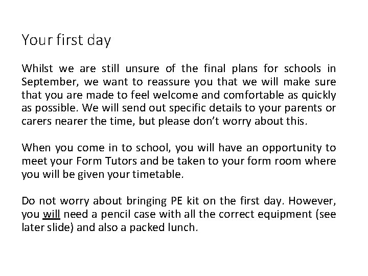 Your first day Whilst we are still unsure of the final plans for schools