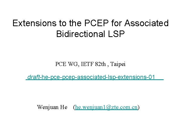 Extensions to the PCEP for Associated Bidirectional LSP PCE WG, IETF 82 th ,