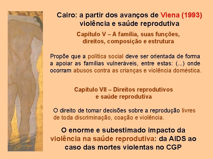 Cairo: a partir dos avanços de Viena (1993) violência e saúde reprodutiva Capítulo V