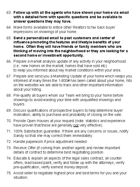 63. Follow up with all the agents who have shown your home via email 63. Follow up with all the agents who have shown your home via email