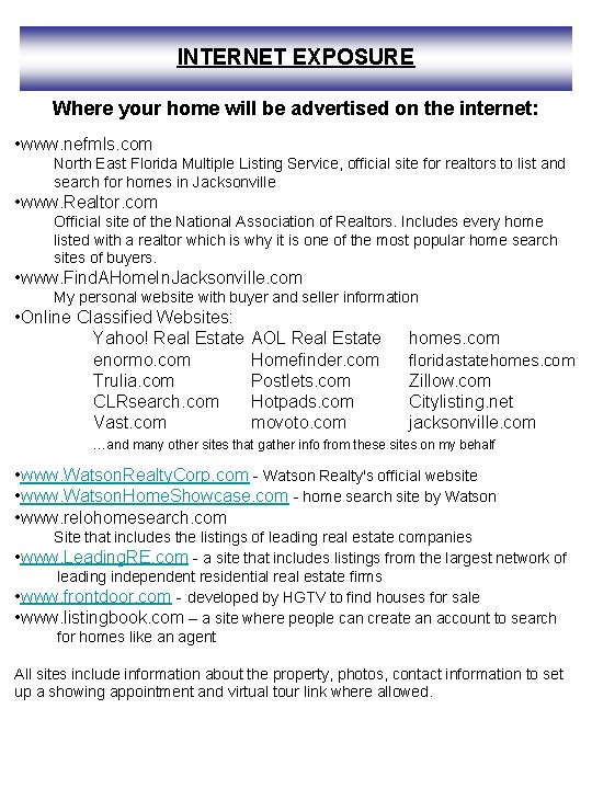 INTERNET EXPOSURE Where your home will be advertised on the internet: • www. nefmls. INTERNET EXPOSURE Where your home will be advertised on the internet: • www. nefmls.