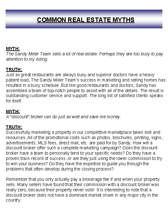 COMMON REAL ESTATE MYTHS MYTH: The Sandy Miller Team sells a lot of real COMMON REAL ESTATE MYTHS MYTH: The Sandy Miller Team sells a lot of real