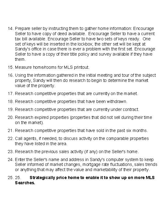 14. Prepare seller by instructing them to gather home information: Encourage Seller to have 14. Prepare seller by instructing them to gather home information: Encourage Seller to have