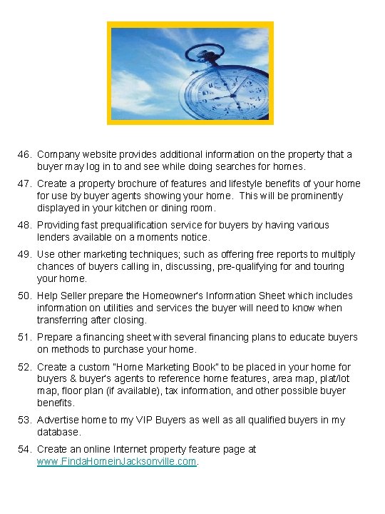 46. Company website provides additional information on the property that a buyer may log