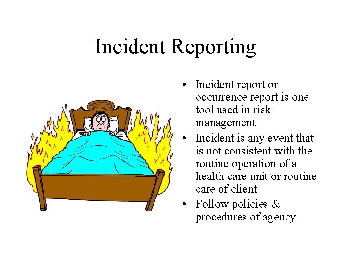 Incident Reporting • Incident report or occurrence report is one tool used in risk Incident Reporting • Incident report or occurrence report is one tool used in risk