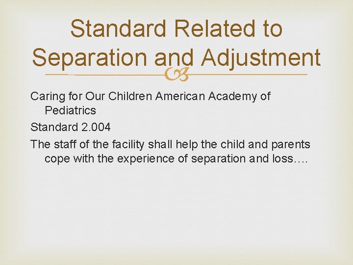 Standard Related to Separation and Adjustment Caring for Our Children American Academy of Pediatrics