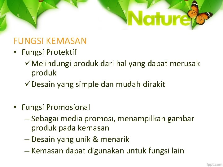 FUNGSI KEMASAN • Fungsi Protektif üMelindungi produk dari hal yang dapat merusak produk üDesain