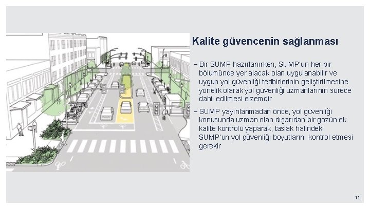 Kalite güvencenin sağlanması –Bir SUMP hazırlanırken, SUMP’un her bir bölümünde yer alacak olan uygulanabilir