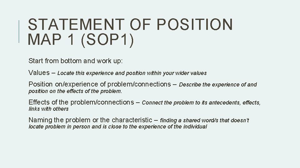STATEMENT OF POSITION MAP 1 (SOP 1) Start from bottom and work up: Values STATEMENT OF POSITION MAP 1 (SOP 1) Start from bottom and work up: Values