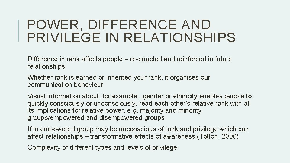 POWER, DIFFERENCE AND PRIVILEGE IN RELATIONSHIPS Difference in rank affects people – re-enacted and POWER, DIFFERENCE AND PRIVILEGE IN RELATIONSHIPS Difference in rank affects people – re-enacted and