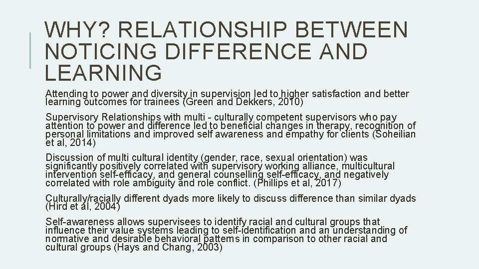 WHY? RELATIONSHIP BETWEEN NOTICING DIFFERENCE AND LEARNING Attending to power and diversity in supervision WHY? RELATIONSHIP BETWEEN NOTICING DIFFERENCE AND LEARNING Attending to power and diversity in supervision