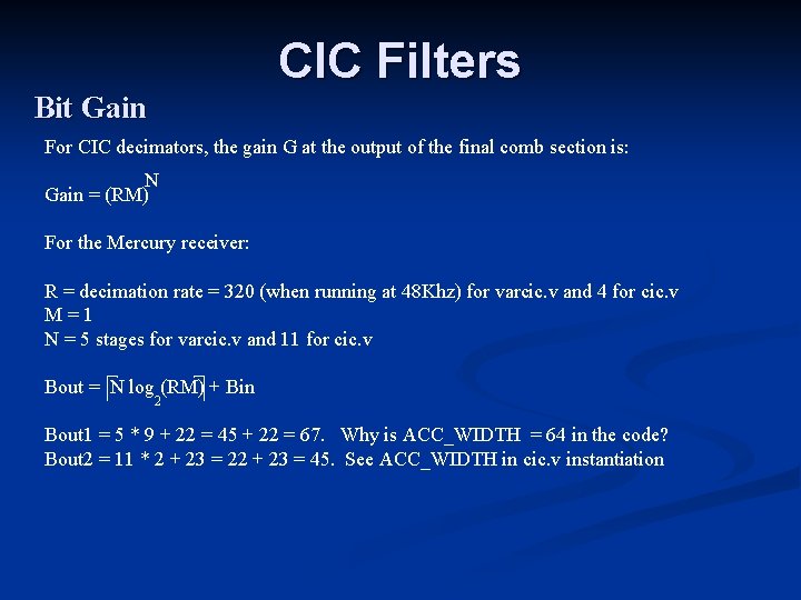 CIC Filters Bit Gain For CIC decimators, the gain G at the output of