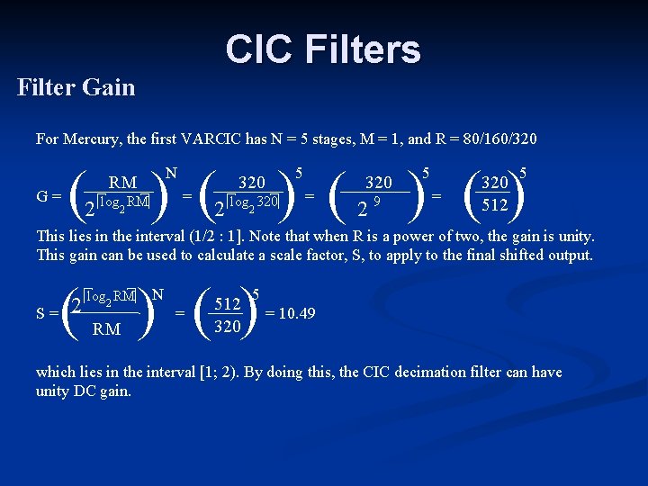 CIC Filters Filter Gain For Mercury, the first VARCIC has N = 5 stages,